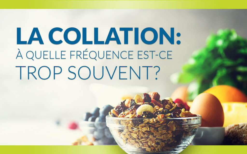 La collation : à quelle fréquence est-ce trop souvent?